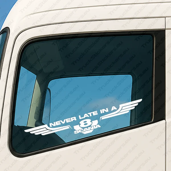 White Scania Truck Window Sticker, Never Late in a V8 with Text Logo