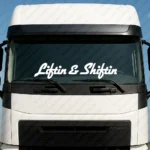 White Liftin & Shiftin Truck Windshield Sticker
